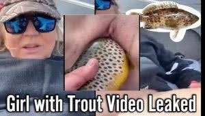 Watch Trout Lady video leaked – trout fishing lady original video – 9ja News 06056AA5 EEF3 4270 B591 2EEF8FFE530B